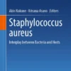 Staphylococcus aureus
Interplay between Bacteria and Hosts