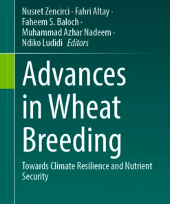 Advances in Wheat Breeding
Towards Climate Resilience and Nutrient Security