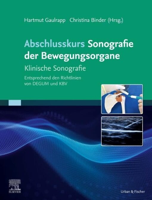 Abschlusskurs Sonografie Der Bewegungsorgane: Klinische Sonografie Entsprechend Den Richtlinien Von DEGUM Und KBV (PDF)