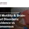 Harvard GI Motility & Brain-Gut Disorders: Evidence Vs Consensus – Harvard GI Motility Course 2024