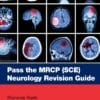 Pass the MRCP (SCE) Neurology Revision Guide (MasterPass) (PDF)