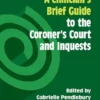 A Clinician’s Brief Guide To The Coroner’s Court And Inquests (EPUB)