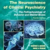 The Neuroscience Of Clinical Psychiatry: The Pathophysiology Of Behavior And Mental Illness, 4th Edition (EPUB)