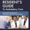 The Resident’s Guide To Ambulatory Care, Ed. 8.1: Frequently Encountered And Commonly Confused Clinical Conditions (EPUB)