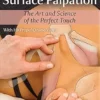 A Clinical Guide To Surface Palpation: The Art And Science Of The Perfect Touch, 2nd Edition (PDF)