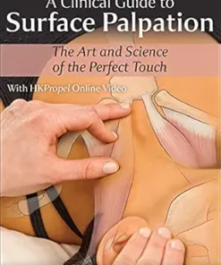 A Clinical Guide To Surface Palpation: The Art And Science Of The Perfect Touch, 2nd Edition (PDF)