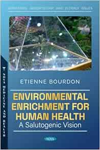 Environmental Enrichment For Human Health: A Salutogenic Vision (Geriatrics, Gerontology And Elderly Issues Series) (PDF)