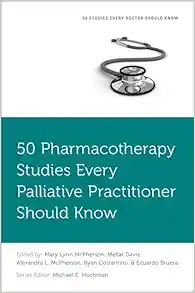 50 Pharmacotherapy Studies Every Palliative Practitioner Should Know (PDF)