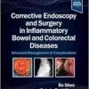 Corrective Endoscopy And Surgery In Inflammatory Bowel And Colorectal Diseases: Advanced Management Of Complications (PDF)