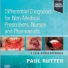 Differential Diagnosis for Non-medical Prescribers, Nurses and Pharmacists: A Case-Based Approach (PDF)