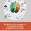 Biochar-Assisted Remediation Of Contaminated Soils Under Changing Climate (PDF)