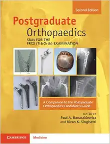 SBAs For The FRCS (Tr&Orth) Examination: A Companion To The Postgraduate Orthopaedics Candidate’s Guide 2e (PDF)