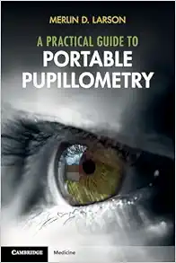 A Practical Guide To Portable Pupillometry (PDF)