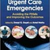 Urgent Care Emergencies: Avoiding the Pitfalls and Improving the Outcomes, 2nd edition (PDF)