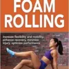 Complete Guide To Foam Rolling (PDF)