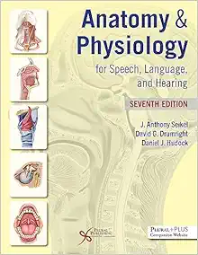 Anatomy & Physiology for Speech, Language, and Hearing, 7th Edition (PDF)