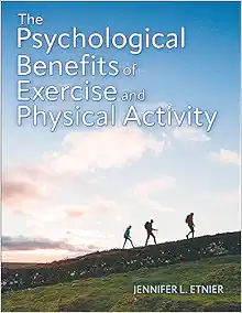 The Psychological Benefits Of Exercise And Physical Activity (EPUB)