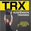 Complete Guide To TRX® Suspension Training®, 2nd Edition (PDF)