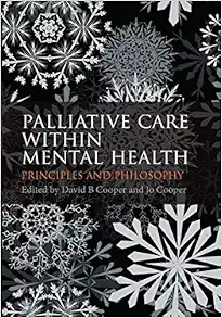 Palliative Care Within Mental Health: Principles And Philosophy (PDF)