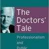 The Doctors’ Tale: Professionalism And Public Trust (PDF)