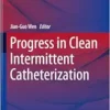 Progress In Clean Intermittent Catheterization, 2024th Edition (PDF)