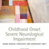 Childhood Onset Severe Neurological Impairment: Where Medical Complexity And Uncertainty Meet (PDF)