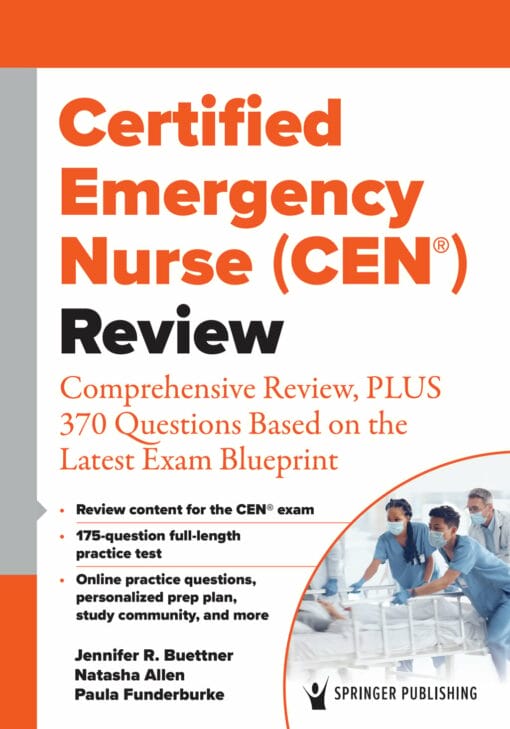 Certified Emergency Nurse (CEN®) Review: Comprehensive Review, PLUS 370 Questions Based on the Latest Exam Blueprint (PDF)