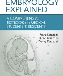 Embryology Explained: A Comprehensive Textbook For Medical Students & Residents, 2nd Edition(PDF)