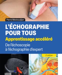 L’échographie pour tous: apprentissage accéléré: De l’échoscopie à l’échographie d’expert, 2nd Edition (PDF)