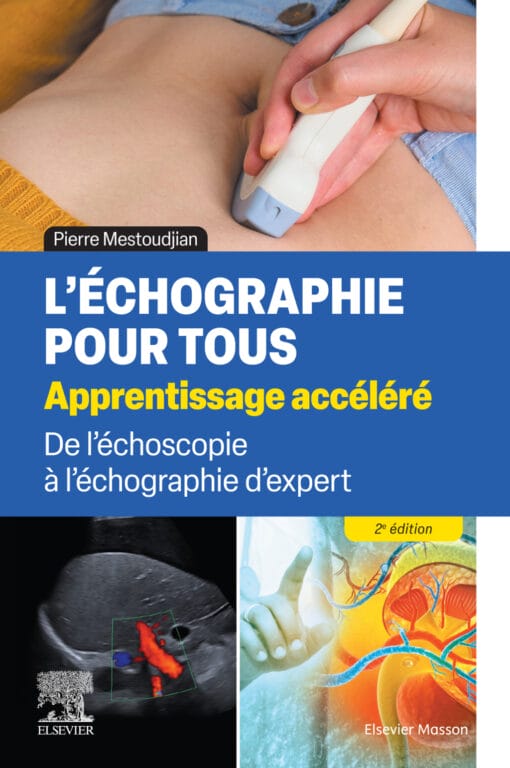 L’échographie pour tous: apprentissage accéléré: De l’échoscopie à l’échographie d’expert, 2nd Edition (PDF)