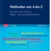 Methoden Von A Bis Z: Fuer Lehre Und Praxis An Pflege- Und Gesundheitsschulen, 2nd Edition (PDF)