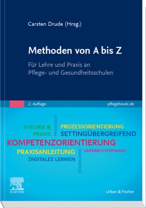 Methoden Von A Bis Z: Fuer Lehre Und Praxis An Pflege- Und Gesundheitsschulen, 2nd Edition (PDF)