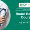 American College of Physicians Washington Chapter Board Review Course 2024