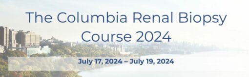 Columbia Renal Biopsy Course 2024