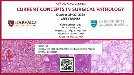 Harvard 44th Annual Current Concepts in Surgical Pathology 2023