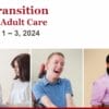 Harvard Optimizing Transition from Pediatric to Adult Care 2024