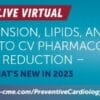 Penn Medicine Hypertension, Lipids, and Approaches to CV Pharmacologic Risk Reduction What’s New in 2023