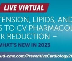 Penn Medicine Hypertension, Lipids, and Approaches to CV Pharmacologic Risk Reduction What’s New in 2023