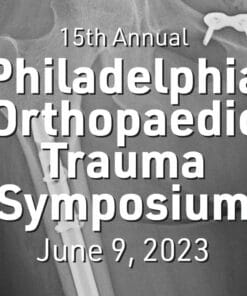 Temple University 15th Annual Philadelphia Orthopaedic Trauma Symposium 2023