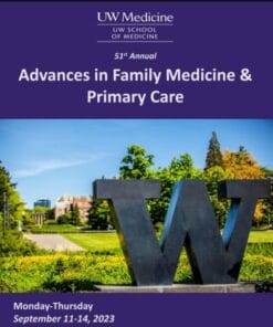 UW Medicine 51st Annual Advances in Family Medicine and Primary Care 2023