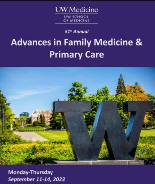 UW Medicine 51st Annual Advances in Family Medicine and Primary Care 2023