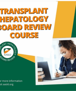 2024 Transplant Hepatology Board Review Course – AASLD (Videos + Slides + 2024 ABIM Board-Style Questions)