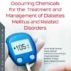 Naturally Occurring Chemicals For The Treatment And Management Of Diabetes Mellitus And Related Disorders (PDF)