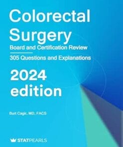 Colorectal Surgery: Board and Certification Review, 2024 Edition (AZW3 + EPUB + Converted PDF)