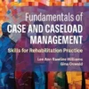 Fundamentals of Case and Caseload Management: Skills for Rehabilitation Practice (PDF)