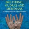 Breathing, Mudras and Meridians: Direct Experience of Embodiment (PDF)