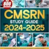 CMSRN Study Guide 2024-2025: Mastering Medical-Surgical Nursing Certification | The Ultimate Resource for In-Depth Review, Proven Test Strategies, and 800 Practice Questions to Ensure Exam Success (EPUB + Converted PDF)