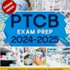 PTCB Exam Prep 2024-2025: Pharmacy Technician Mastery | The Ultimate Guide to Acing the PTCB Exam with Proven Strategies, Q&A and Practice Tests (EPUB + Converted PDF)