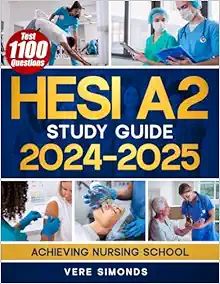 HESI A2 Study Guide 2024-2025: Achieving Nursing School Success with Full-Length Practice Exams, Detailed Answers, Essential Flashcards, and Proven Test-Taking Secret Strategies (EPUB + Converted PDF)