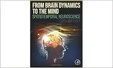 From Brain Dynamics to the Mind: Spatiotemporal Neuroscience (EPUB)